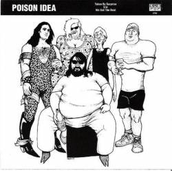 Poison Idea : Taken By Surprise b-w We Got the Beat